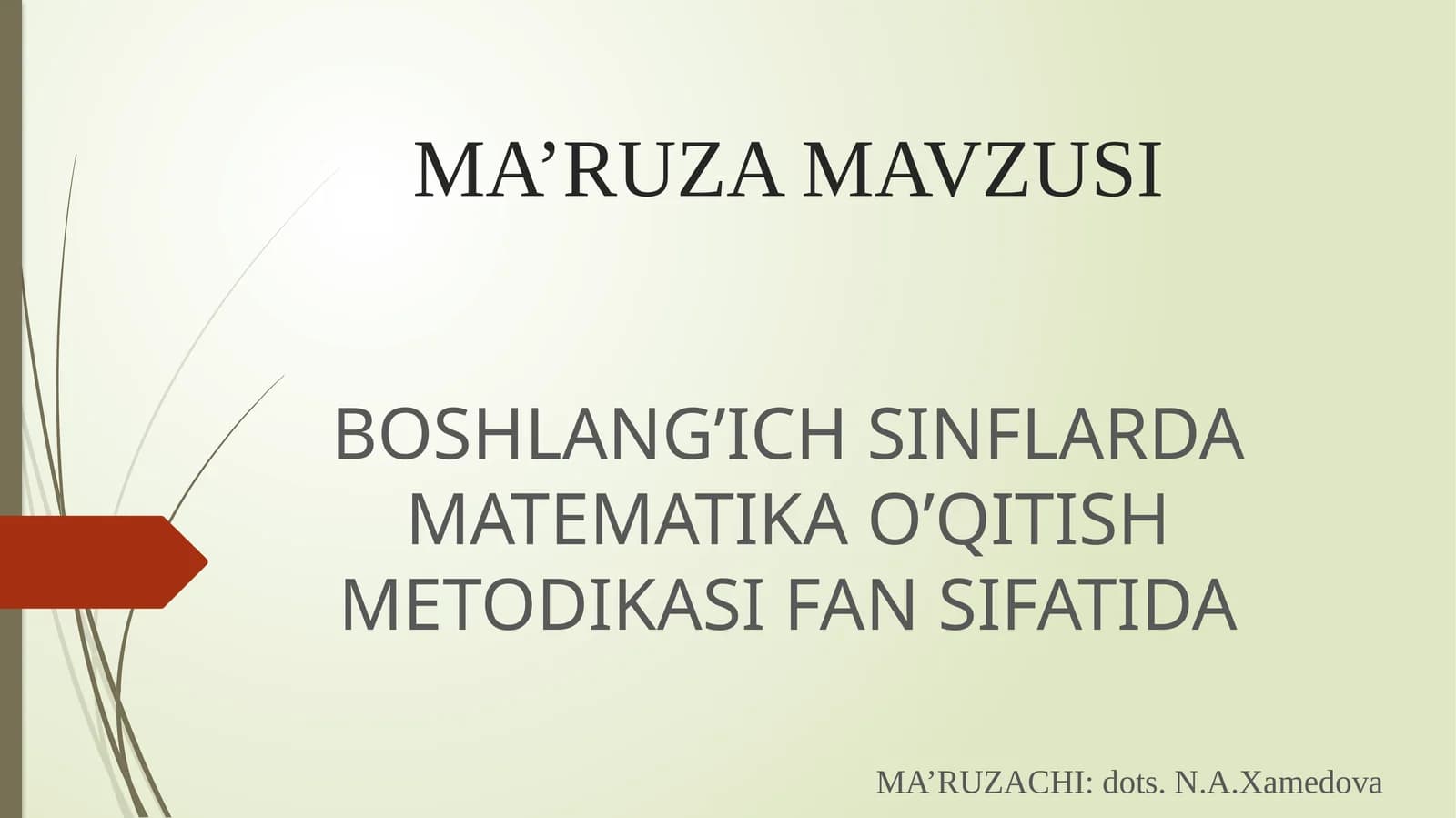 BOSHLANGICH SINFLARDA MATEMATIKA O’QITISH METODIKASI FAN SIFATIDA