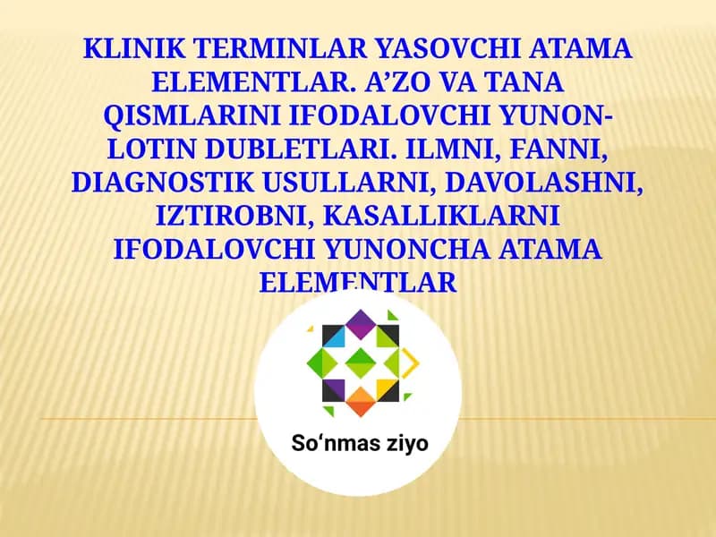 KLINIK TERMINLAR YASOVCHI ATAMA ELEMENTLAR