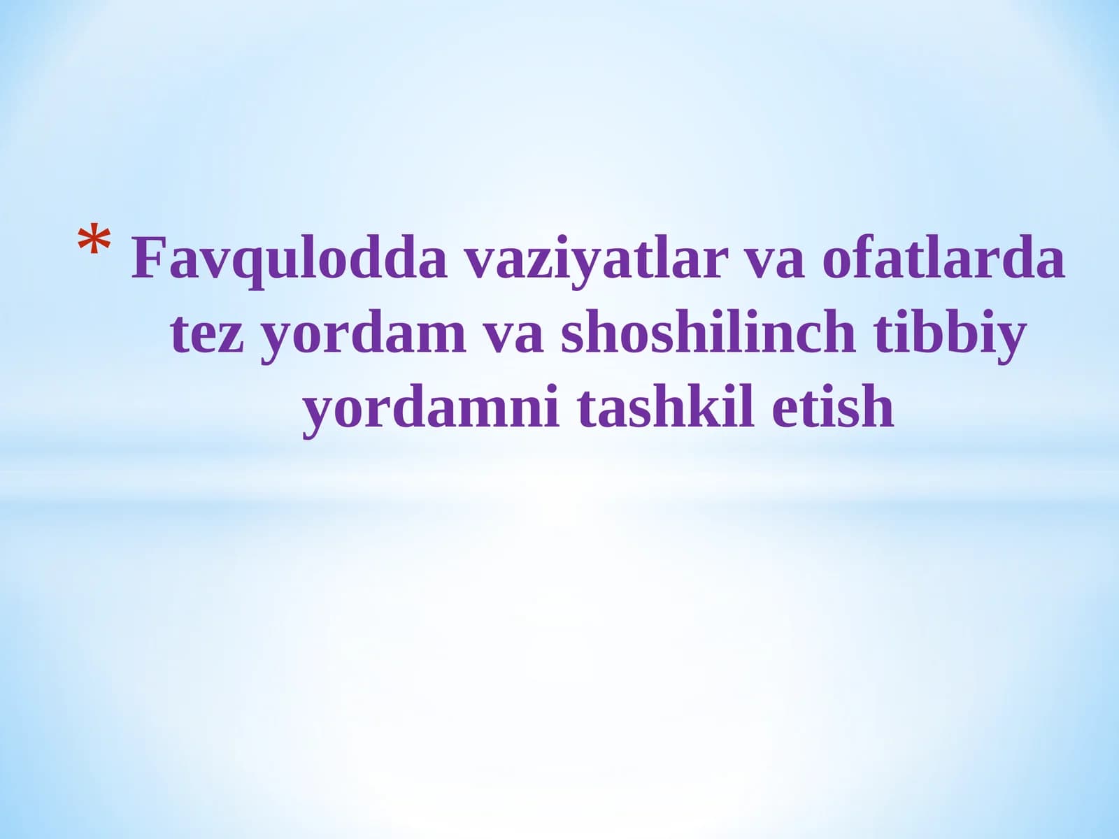Aholiga Favqulot Vaziyatlarda Tibbiy Yordam Ko'rsatishni Tashkil Etish