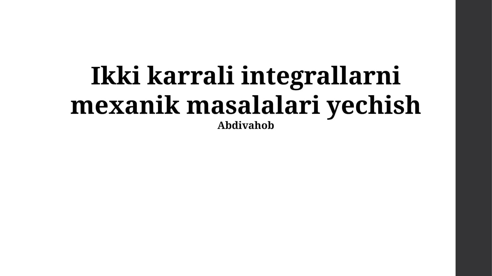 Ikki karrali integrallarni mexanik masalalari yechish