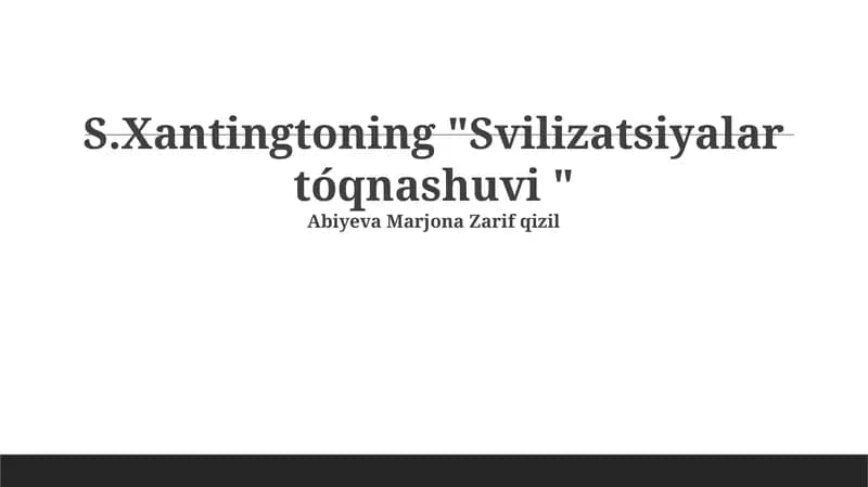S.Xantingtoning "Svilizatsiyalar to'qnashuvi"