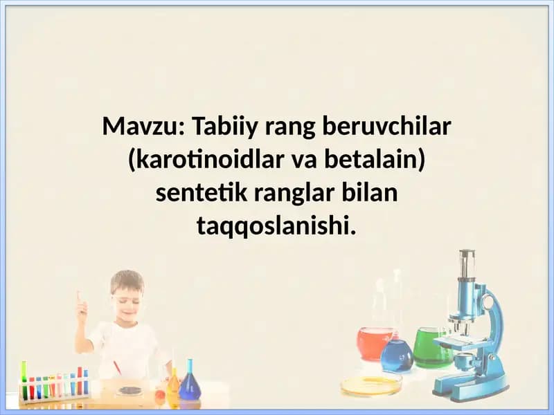 Tabiiy rang beruvchilar (karotinoidlar va betalain) sentetik ranglar bilan taqqoslanishi.