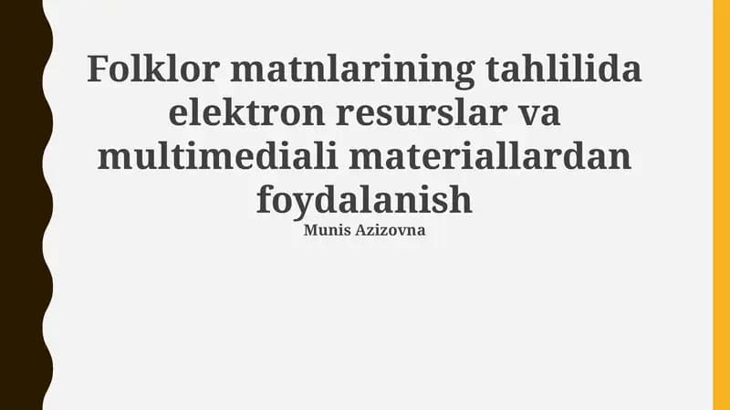 Folklor matnlarini tahlil qilishda elektron resurslar va multimedia materiallaridan foydalanish