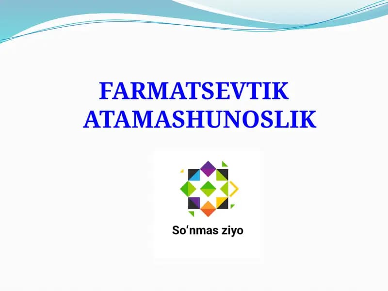 FARMATSEVTIK ATAMASHUNOSLIK