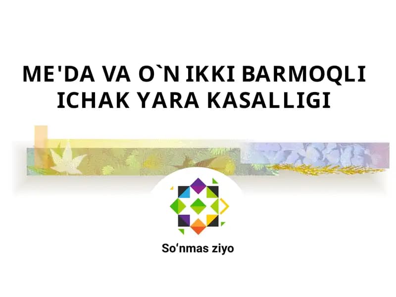 ME'DA VA O`N IKKI BARMOQLI ICHAK YARA KASALLIGI