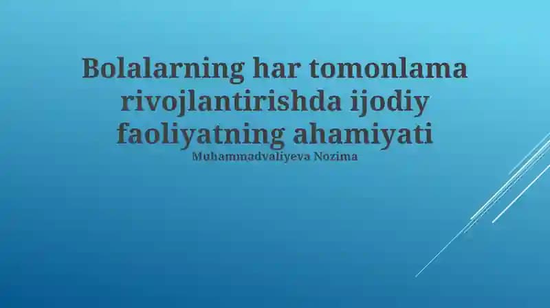 Bolalarning har tomonlama rivojlantirishda ijodiy faoliyatning ahamiyati
