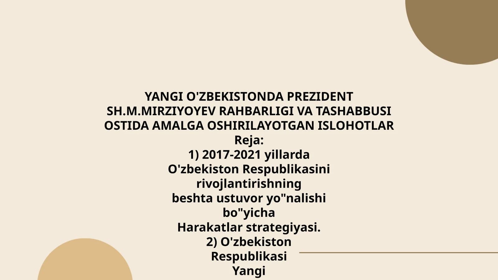 Yangi O'zbekistonda Prezident Sh.M.Mirziyoyev Rahbarligi va Tashabbusi Ostida Amalga Oshirilayotgan Ishlohlar