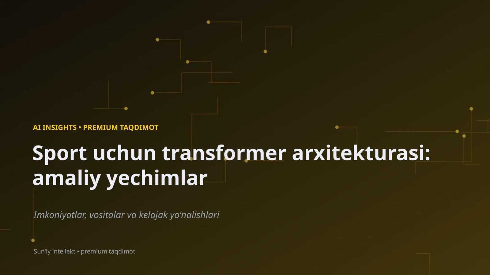 Sport uchun transformer arxitekturasi: amaliy yechimlar