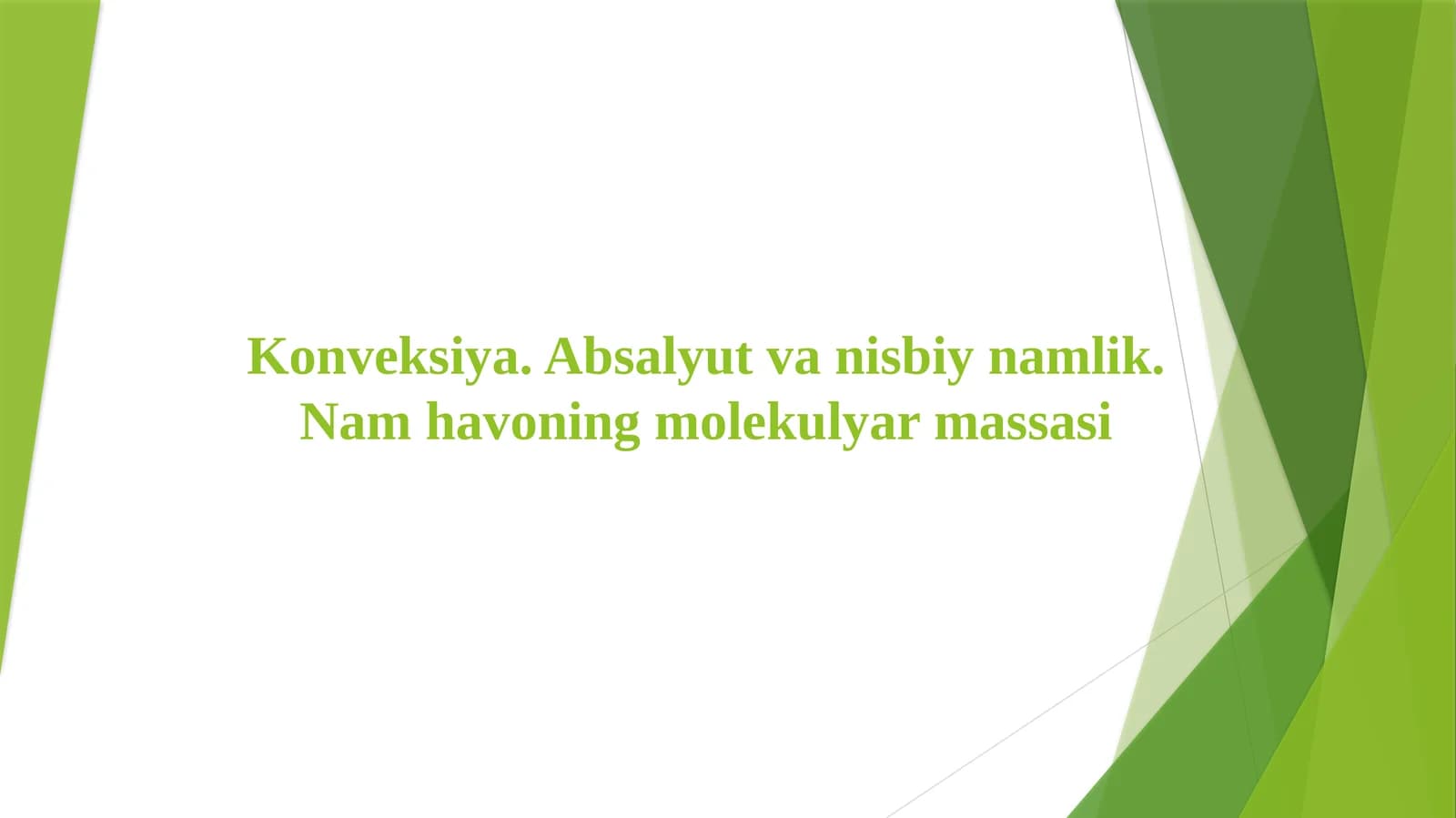 Konveksiya. Absalyut va nisbiy namlik. Nam havoning molekulyar massasi