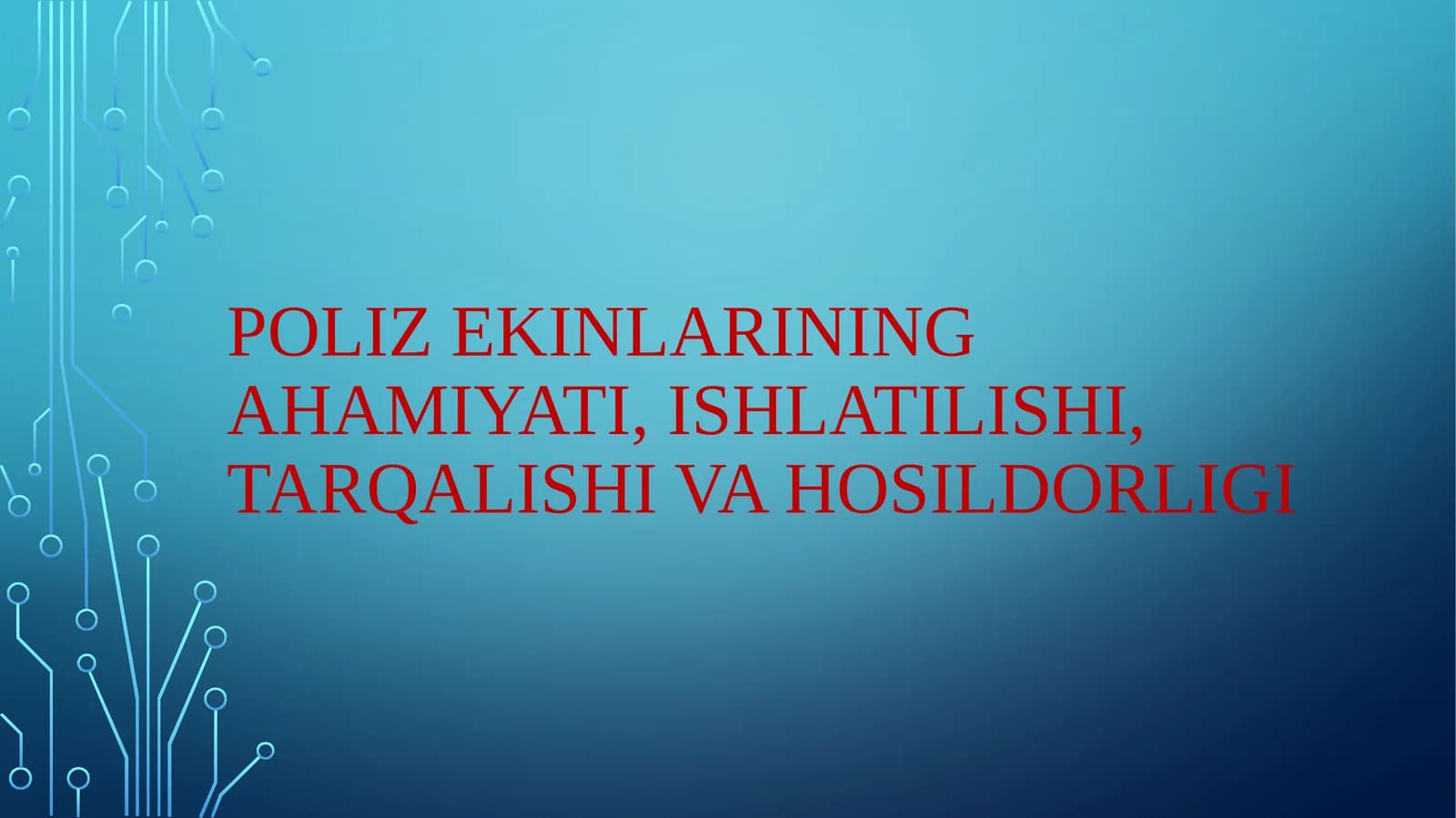 POLIZ EKINLARINING AHAMIYATI, ISHLATILISHI, TARQALISHI VA HOSILDORLIGI