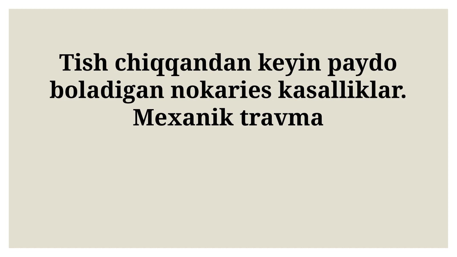 Tish chiqqandan keyin paydo boladigan nokaries kasalliklar. Mexanik travma