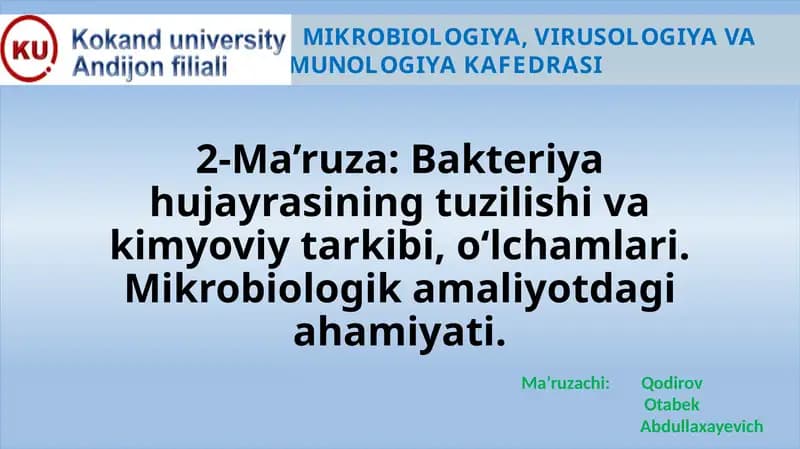 Ma’ruza: Bakteriya hujayrasining tuzilishi va kimyoviy tarkibi, o‘lchamlari