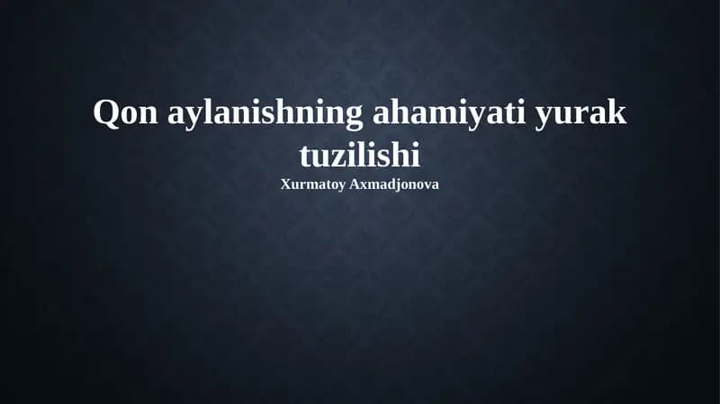 Qon aylanishning ahamiyati yurak tuzilishi