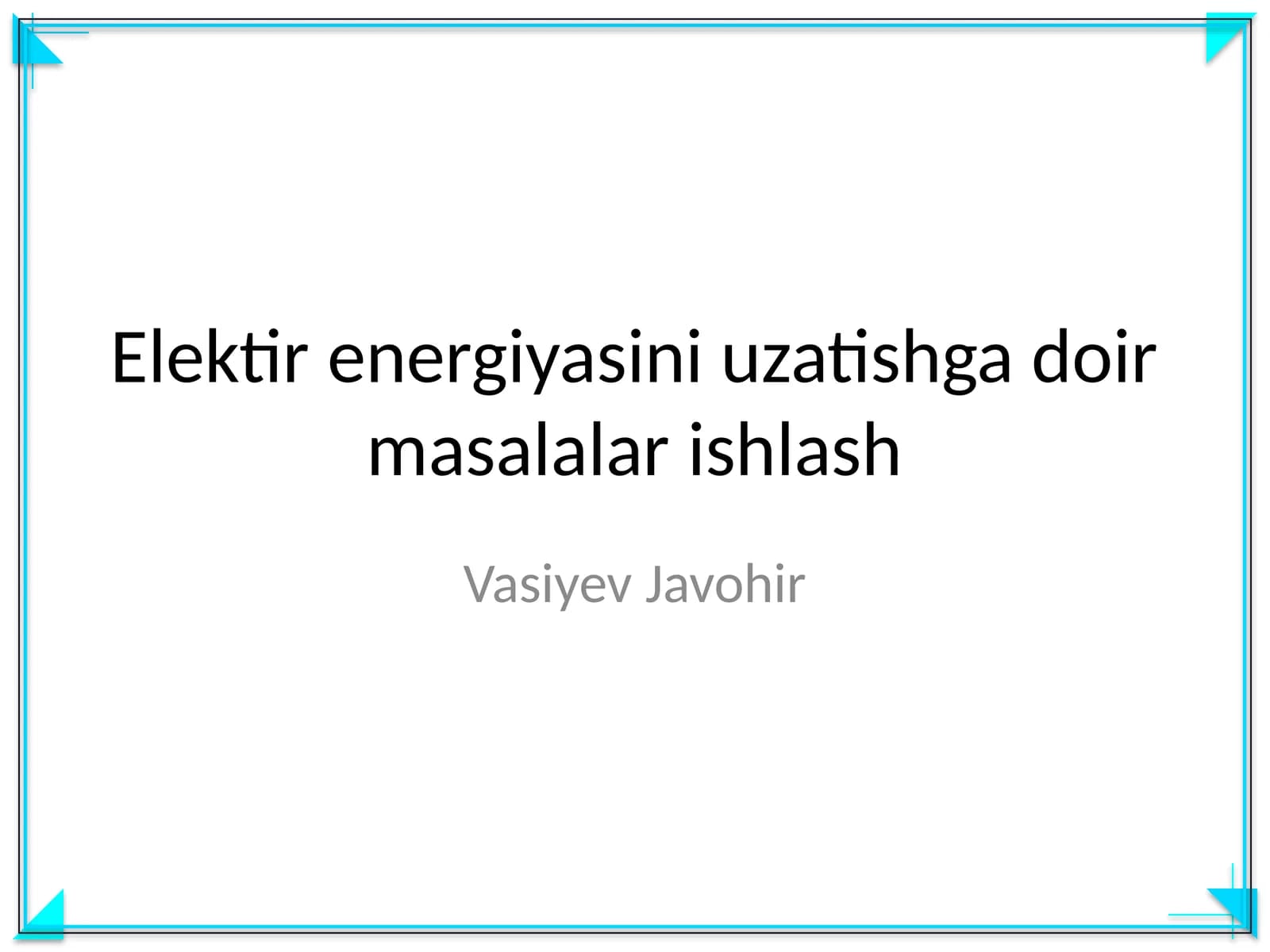 Elektr energiyasini uzatish va taqsimlash tizimi