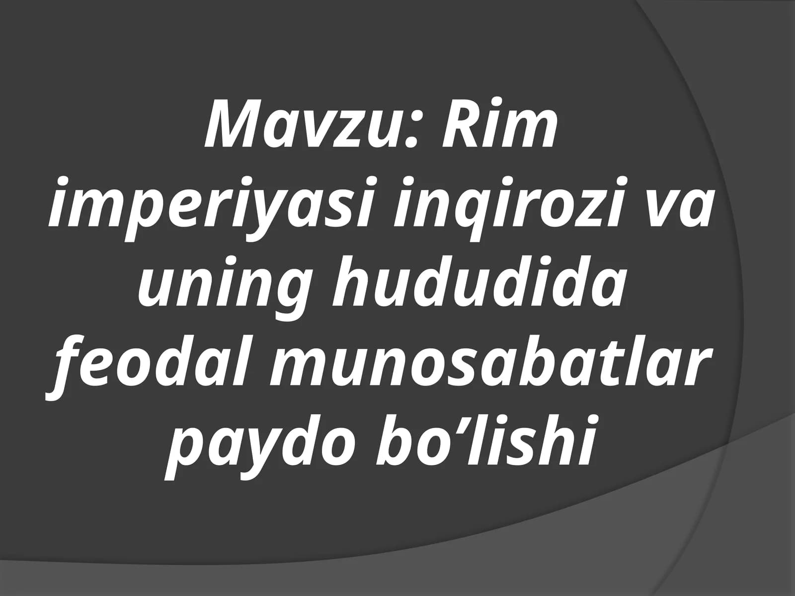 Rimimperiyasiinqirozivauninghududidafeodalmunosabatlarpaydobo’lishi