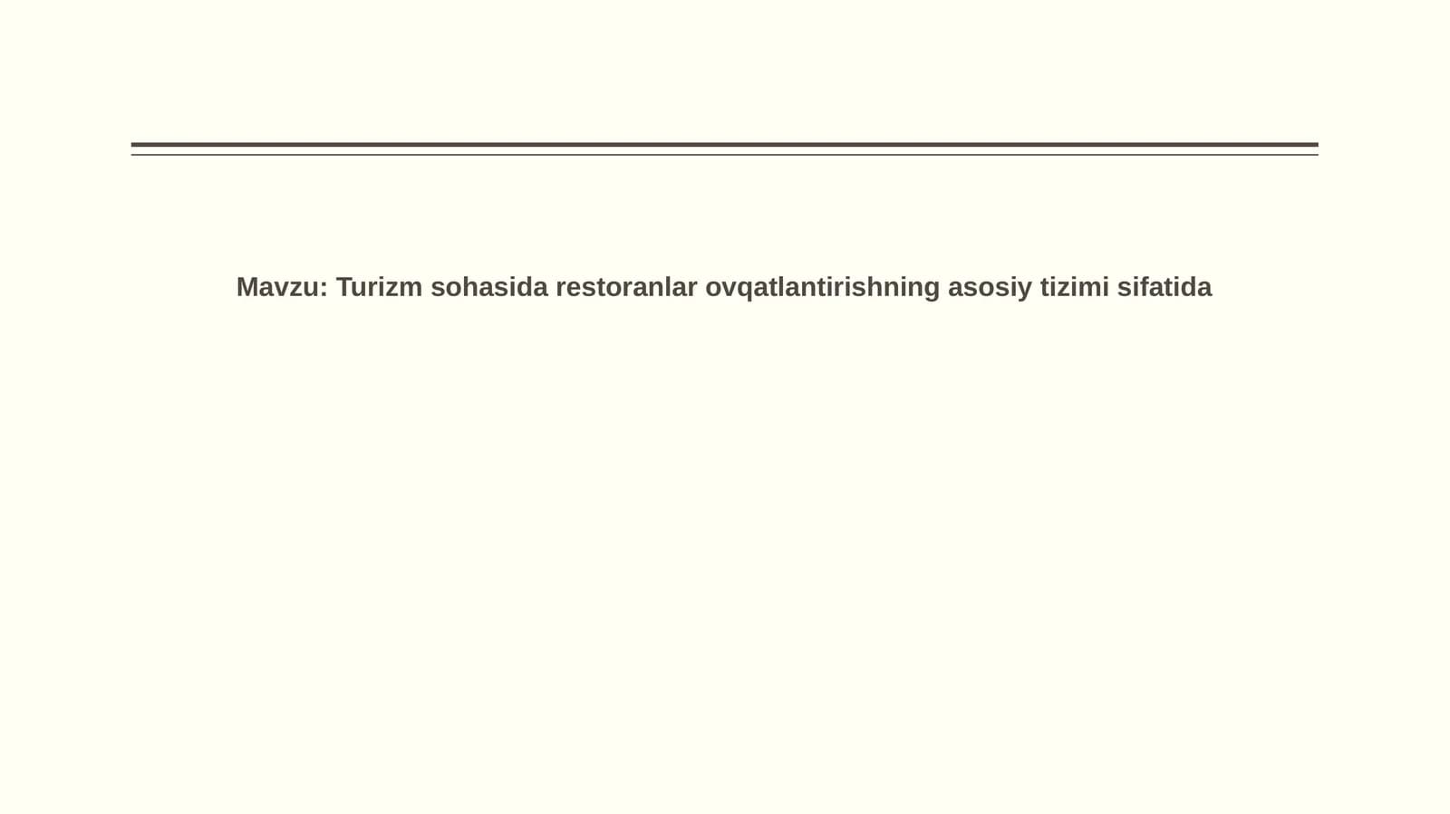 Turizm sohasida restoranlar o'qatlarini tashkil etuvchi sohasi
