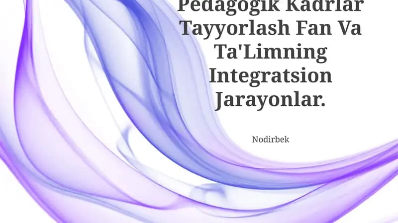 Pedagogik Kadrlar Tayyorlash Fan Va Ta'Limning Integratsion Jarayonlar