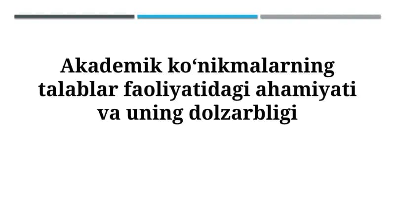 Akademik koʻnikmalarning talablar faoliyatidagi ahamiyati vauningdolzarbligi