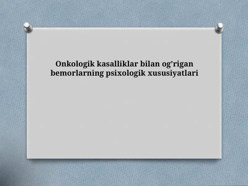 Onkologik kasalliklar bilan og’rigan bemorlarning psixologik xususiyatlari