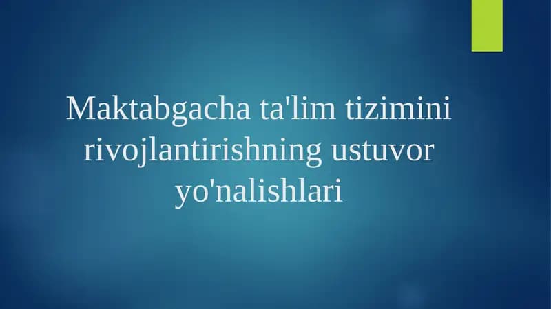 Maktabgacha ta'lim tizimini rivojlantirishning ustuvor yo'nalishlari