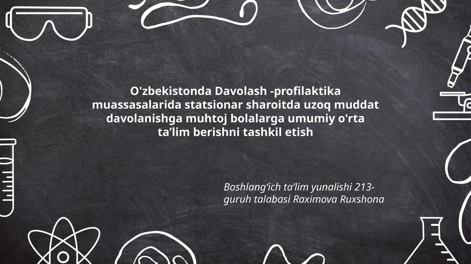 Boshlang‘ich ta’lim yunalishi 213-guruh talabasi Raximova Ruxshona
