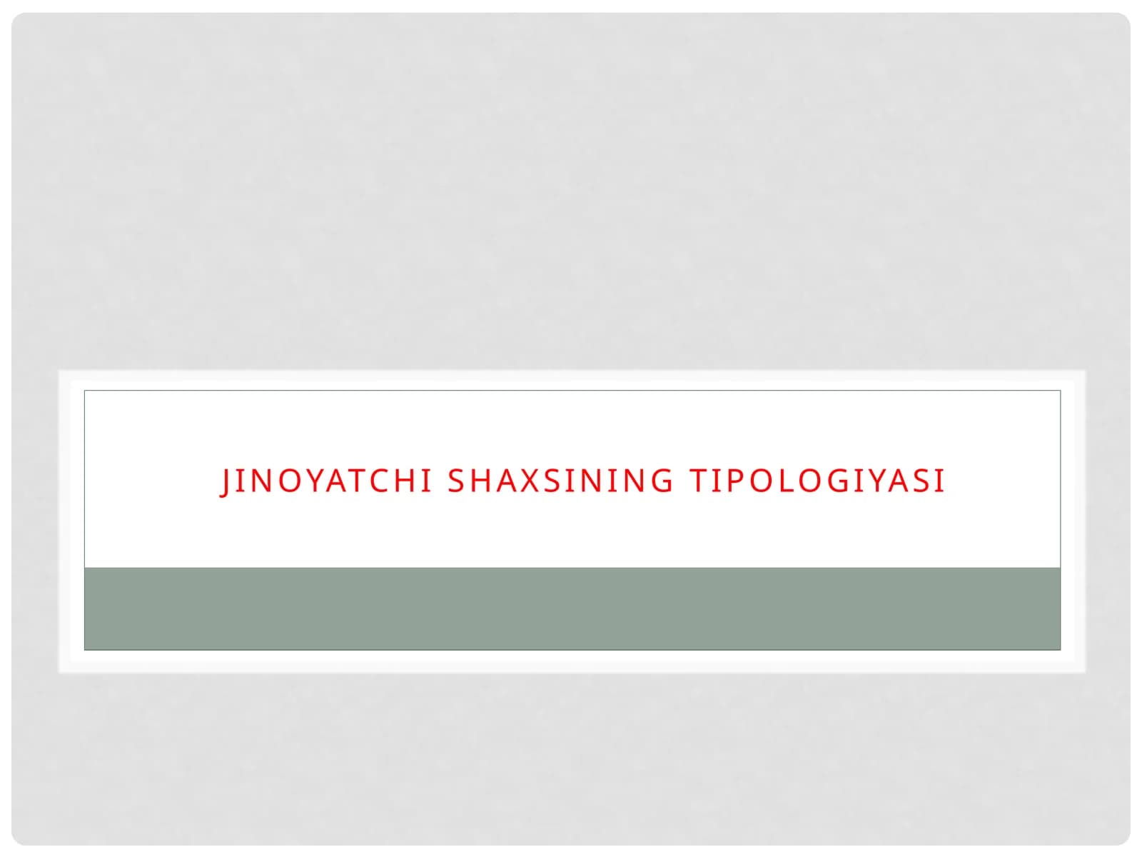 JINOYATCHI SHAXSINING TIPOLOGIYASI
