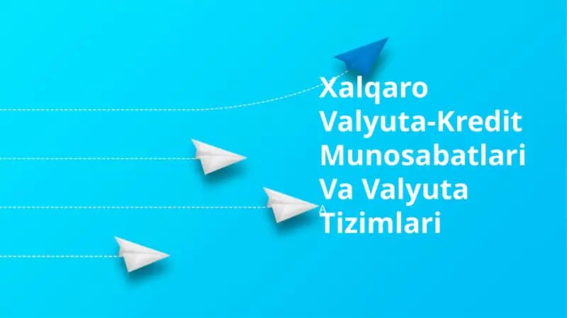 Xalqaro Valyuta-Kredit Munosabatlari Va Valyuta Tizimlari