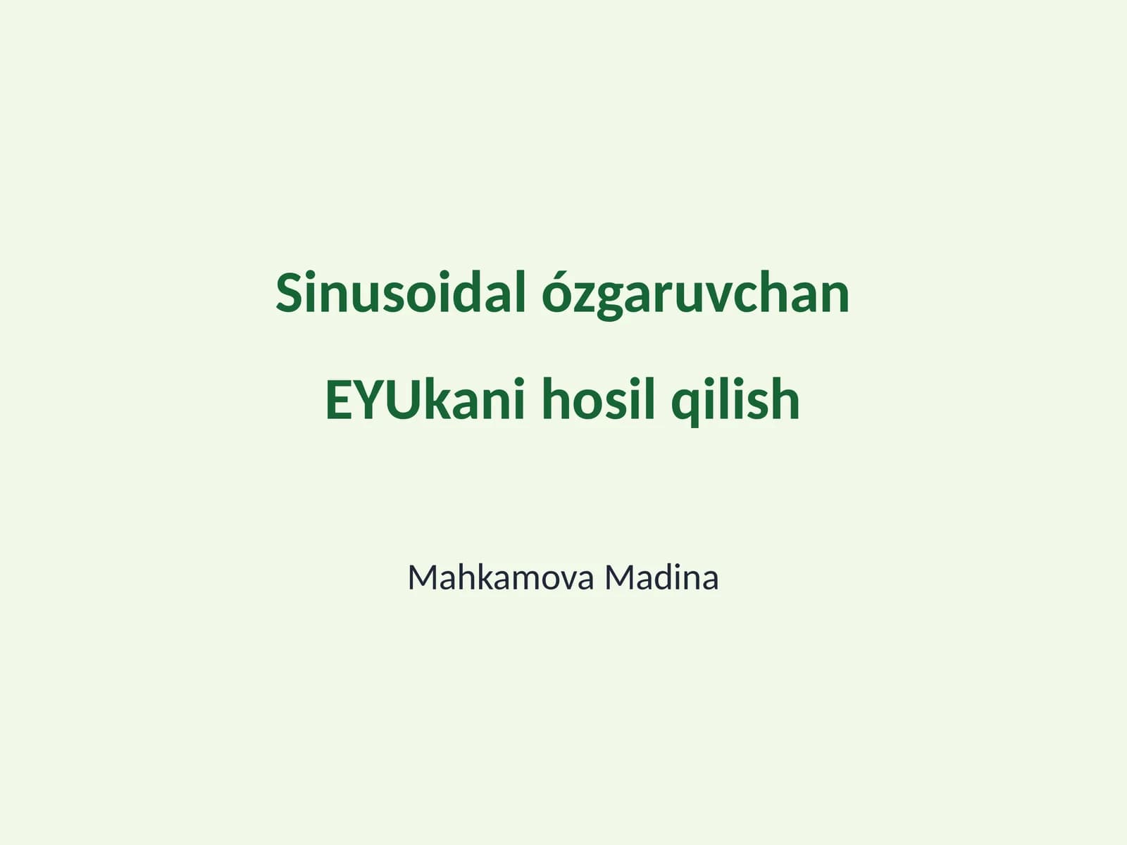 Sinusoidal ózgaruvchan EYUkani hosil qilish