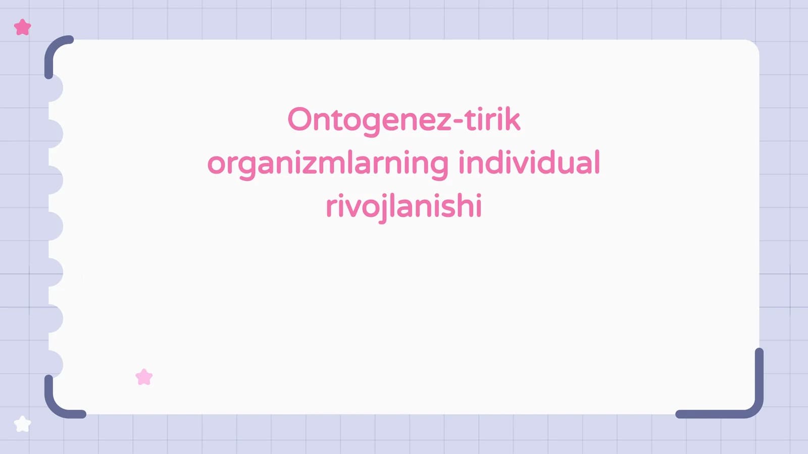 Ontogenez-tirik organizmlarning individual rivojlanishi