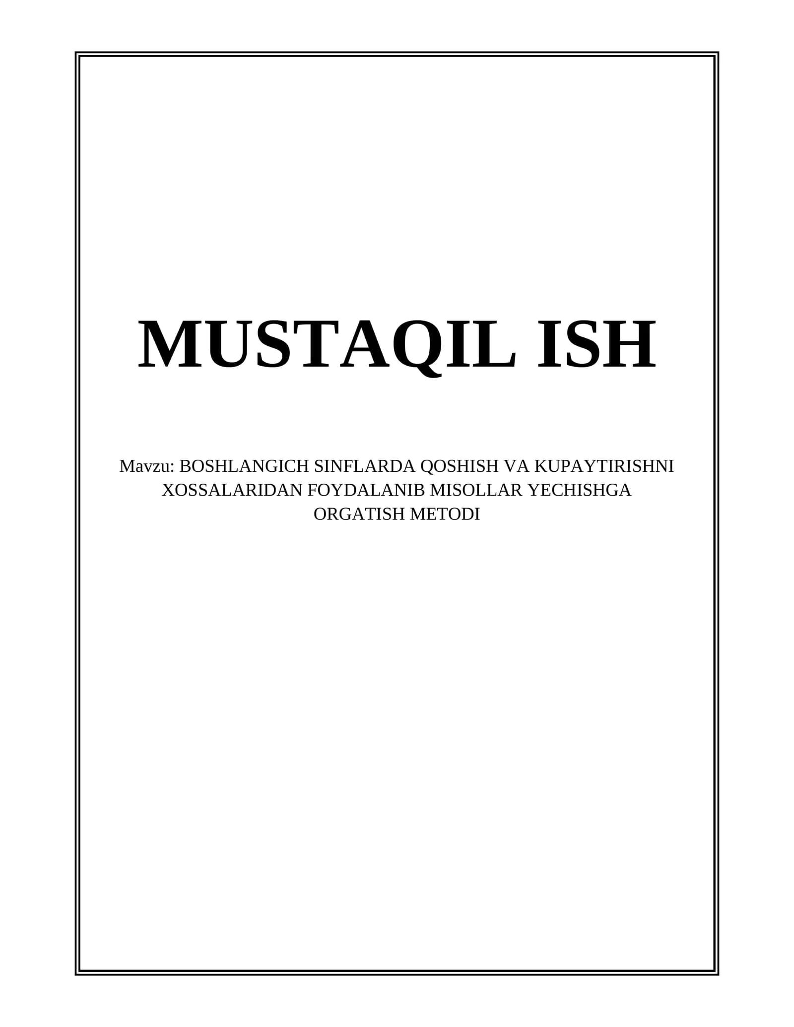 BOSHLANGICH SINFLARDA QOSHISH VA KUPAYTIRISHNI XOSSALARIDAN FOYDALANIB MISOLLAR YECHISHGA ORGATISH METODI