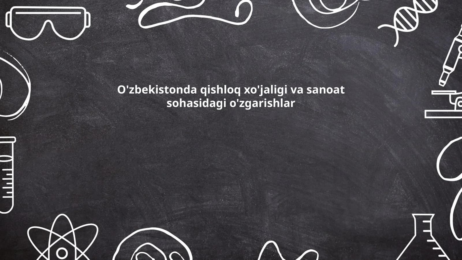 O'zbekistonda qishloq xo'jaligi va sanoat sohasidagi o'zgarishlar