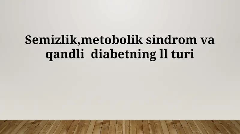 Semizlik, Metobolik Sindrom va Qandli Diabetning ll Turi