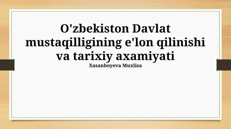 O'zbekiston Davlat mustaqilligining e'lon qilinishi va tarixiy axamiyati
