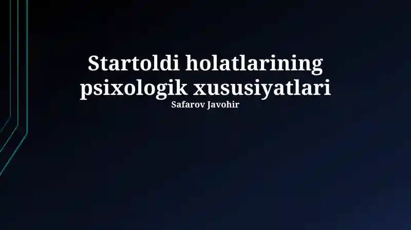 Startoldi holatlarining psixologik xususiyatlari