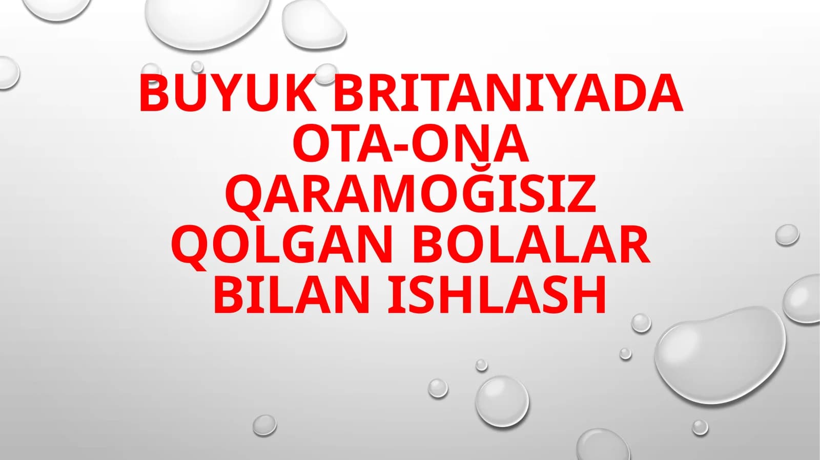 Buyukbritaniyada ota-ona qaramoqisiz qolgan bolalar bilan ishlash