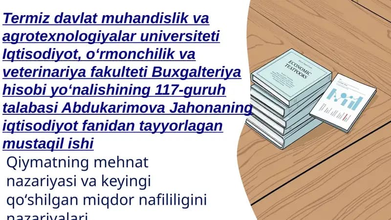Qiymatning mehnat nazariyasi va keyingi qo‘shilgan miqdor nafililigi.