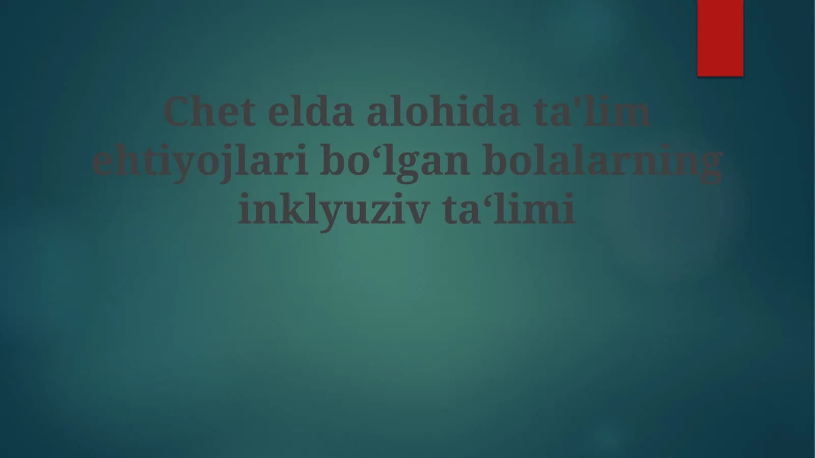 Chetelda alohida ta'limga ihtiyoji bo'lgan bolalarning inklyuziv ta'limi
