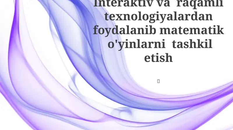 Interaktiv va raqamli texnologiyalardan foydalanib matematik o'yinlarni tashkil etish