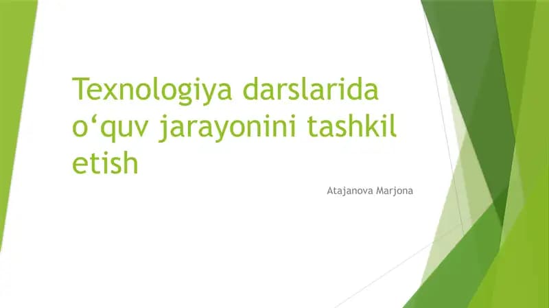 texnologiya darslarda o'quv jarayonida tashkil etish