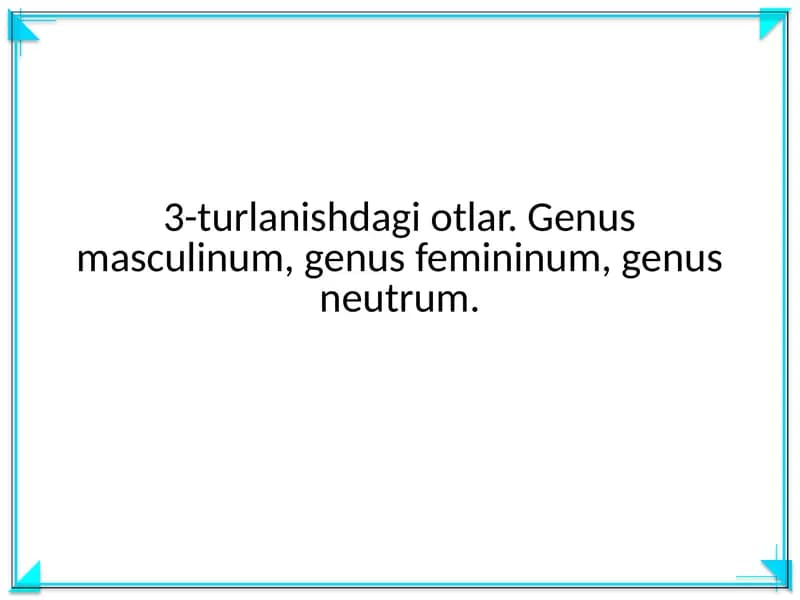 Genus masculinum, genus femininum, genus neutrum