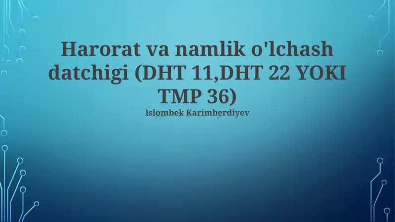Harorat va namlik o'lchash datchigi (DHT 11,DHT 22 YOKI TMP 36)