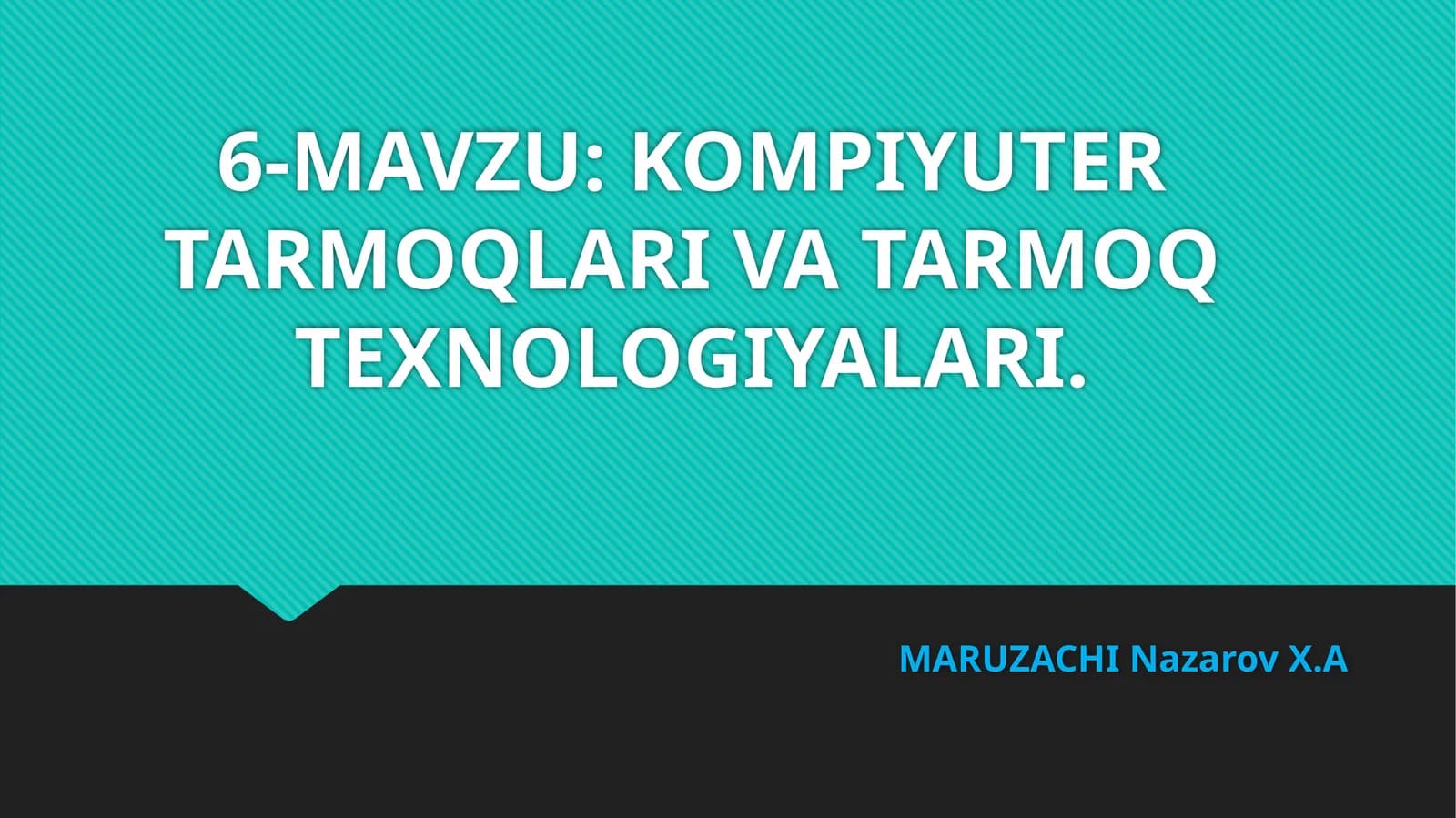 KOMPIYUTER TARMOQLARIVA TARMOQTEXNOLOGIYALARI