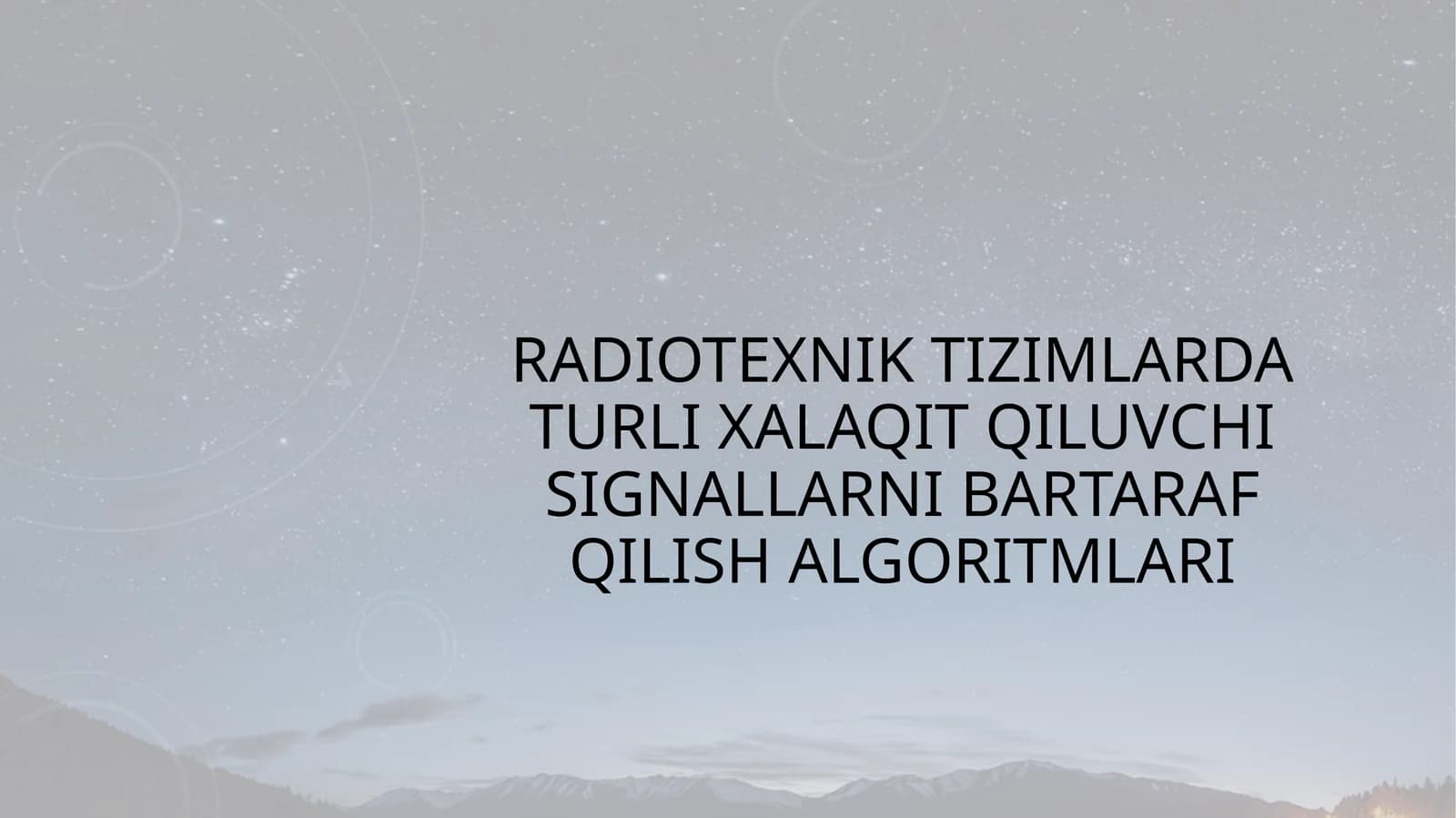 Radiotexniktizimlar bugungi kunda aloqa itqiluvchisi signallarni bartarafqilish algoritmlari