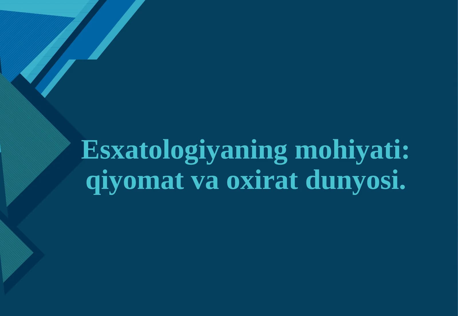 Esxatologiyaning Mohiyati: Qiyomat va Oxirat Dunyosi