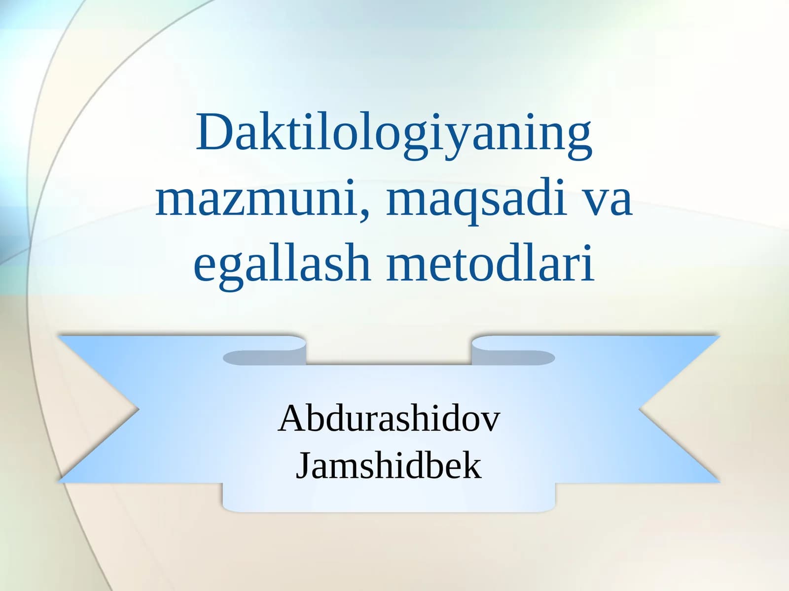 Daktilologiyaning mazmuni, maqsadi va egallash metodlari