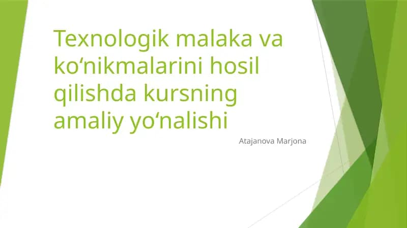 Texnologik malaka va ko‘nikmalarini hosil qilishda kursning amaliy yo‘nalishi