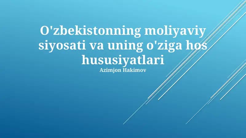 O'zbekistonning moliyaviy siyosati va uning o'ziga hos hususiyatlari