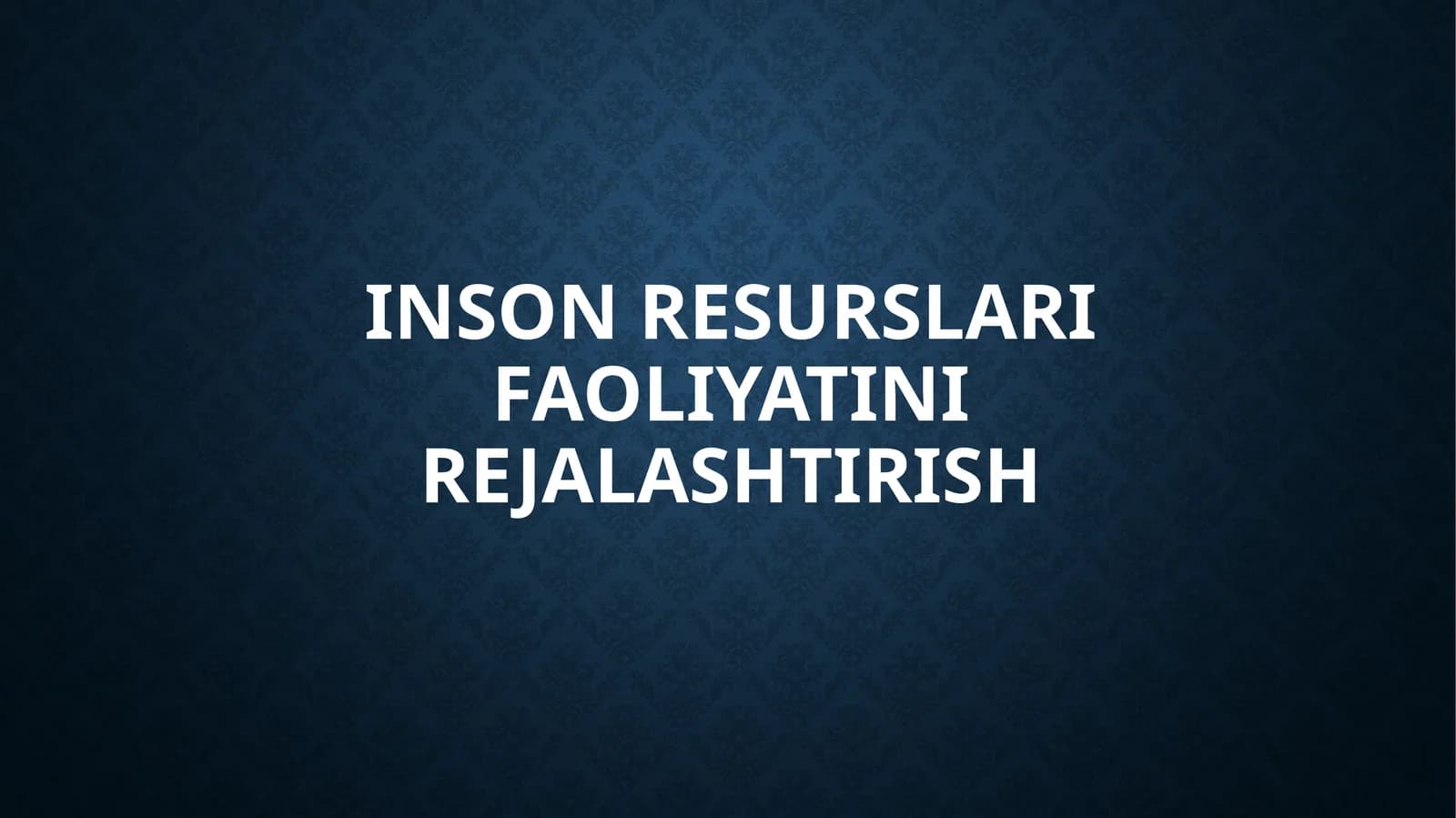 INSON RESURSLARI FAOLIYATINI REJALASHTIRISH