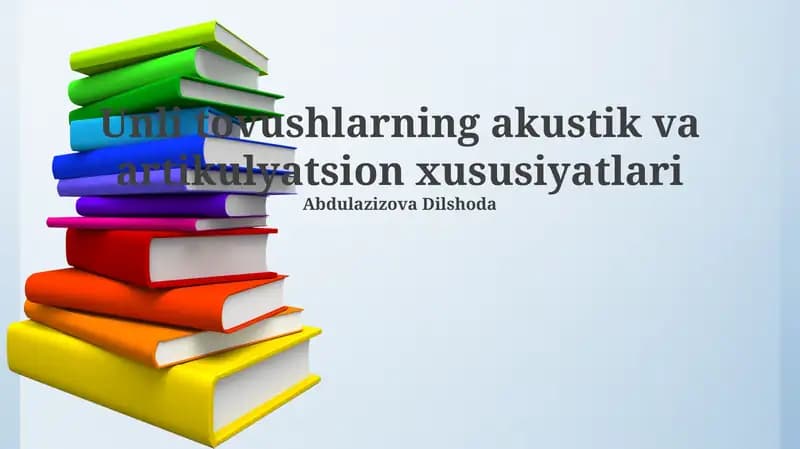 Unli tovushlarning akustik va artikulyatsion xususiyatlari