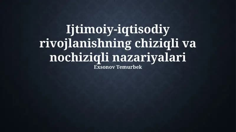 Ijtimoiy-iqtisodiy rivojlanishning chiziqli va nochiziqli nazariyalari